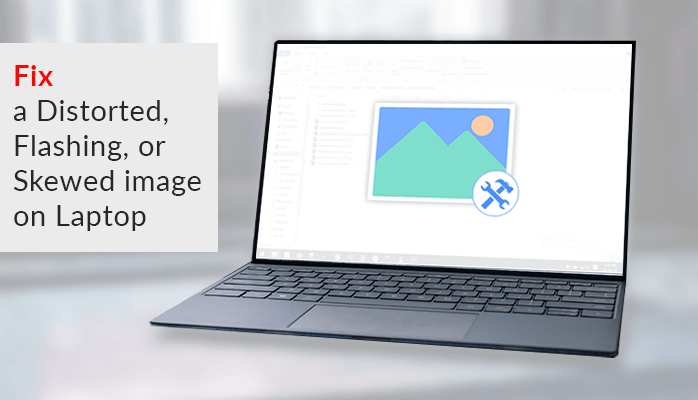 How To Fix A Distorted Flashing Or Skewed Image On The Computer Screen