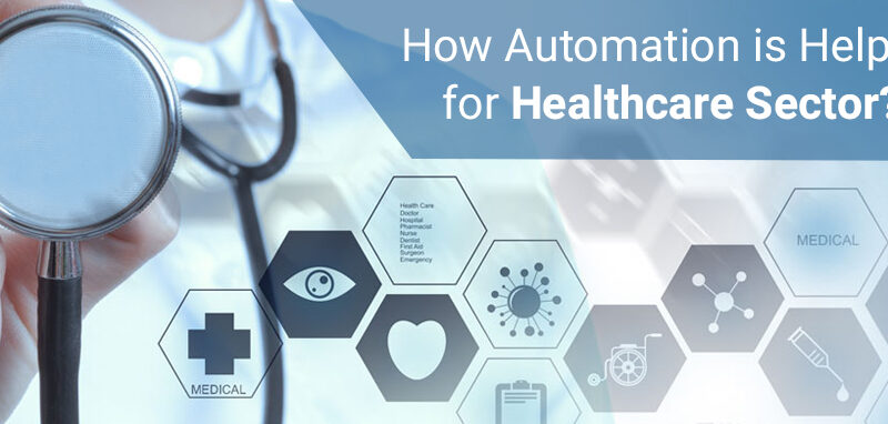 How Automation is Helpful for Healthcare Sector?