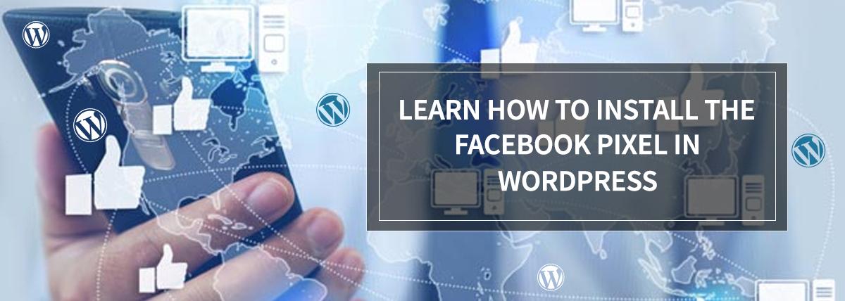 Learn How to Install the Facebook Pixel in WordPress