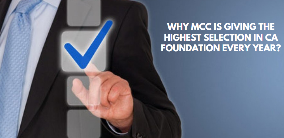 Why MCC is Giving the Highest Selection in CA Foundation Every Year?