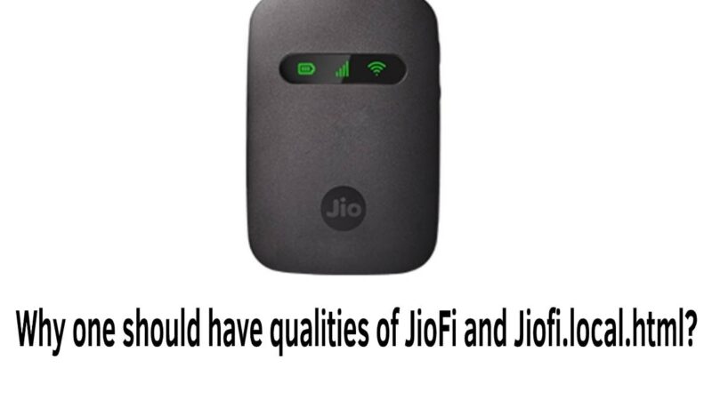 Why one should have qualities of JioFi and Jiofi.local.html?