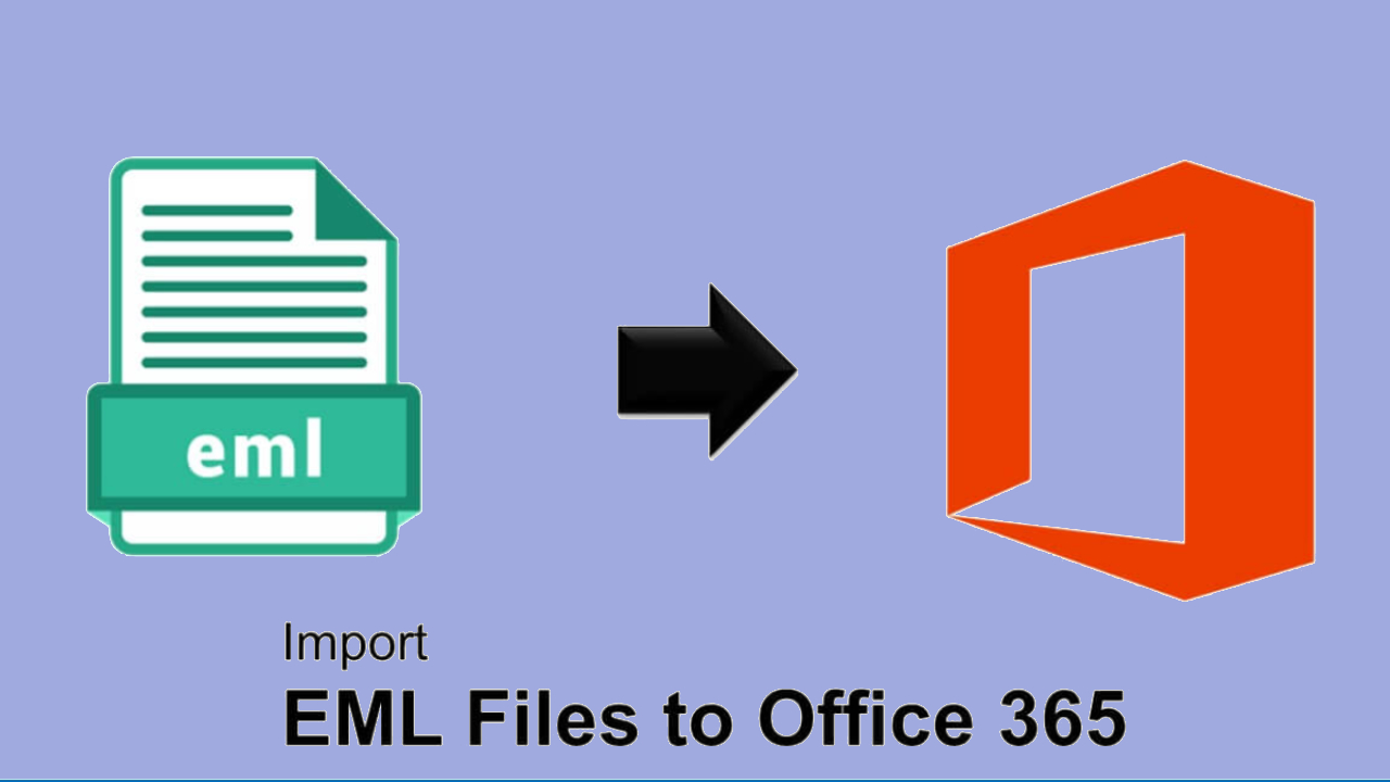 How to import EML files into Outlook 365?