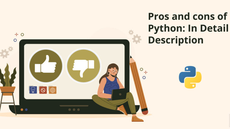 Pros and cons of Python: In Detail Description