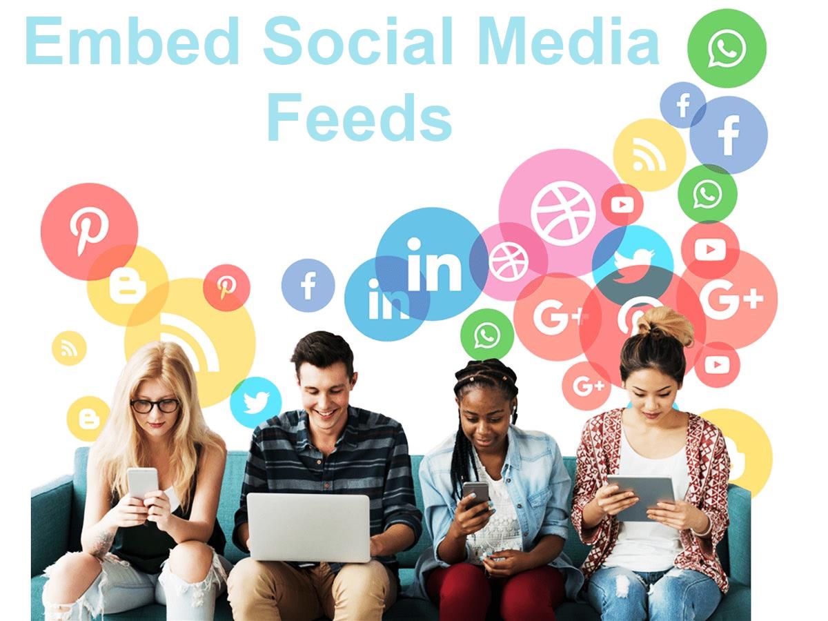Why it is Important to Embed Social Media Feeds on your Website?