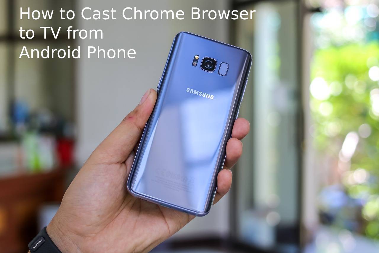 How to Cast Chrome Browser to TV from Android Phone