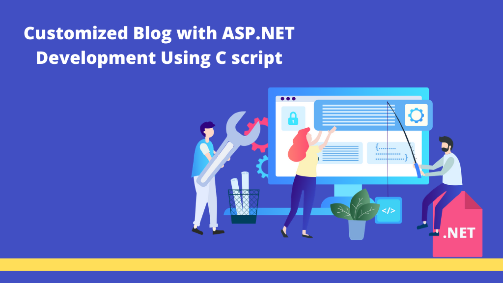 Unleash a Customized Blog with ASP.NET Development Using C script