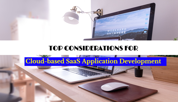 Top Considerations for a perfect cloud-based SaaS