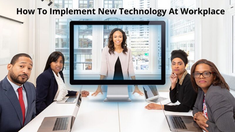 How To Implement New Technology At Workplace