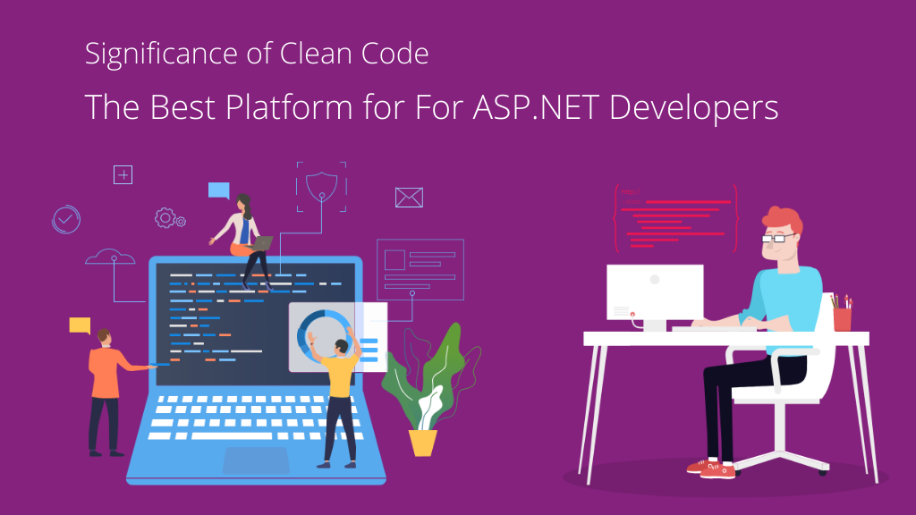 Significance of Clean Code – The Best Platform for For ASP.NET Developers