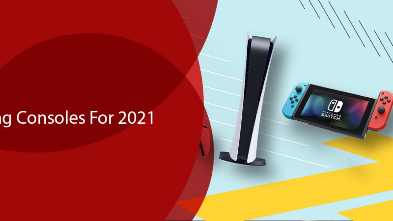 Best Gaming Consoles For 2021