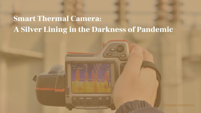 Smart Thermal Camera: A Silver Lining in the Darkness of Pandemic