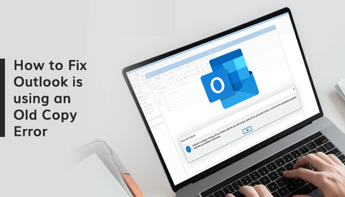 How to Fix Outlook is using an Old Copy Error
