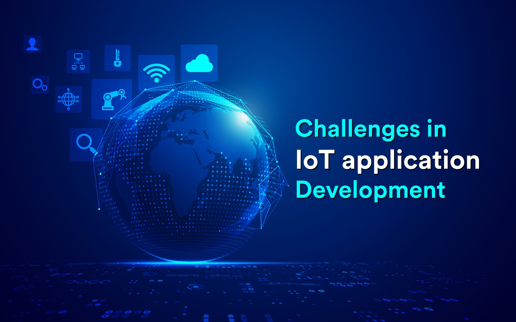 What are the Challenges in IoT Application Development ?
