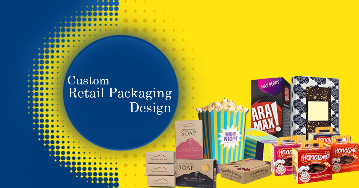 An Informative Blog About Retail Packaging: Exploring Different Types of Boxes with Their Benefits