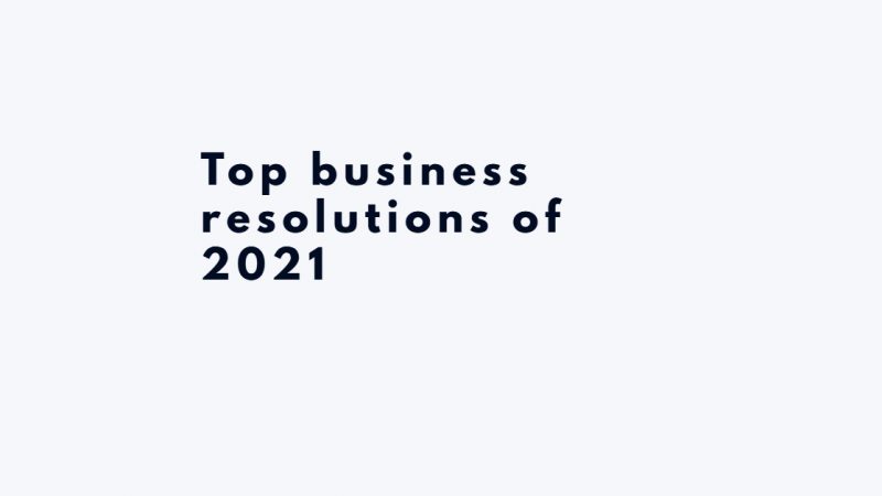 Top Business Resolutions of 2021