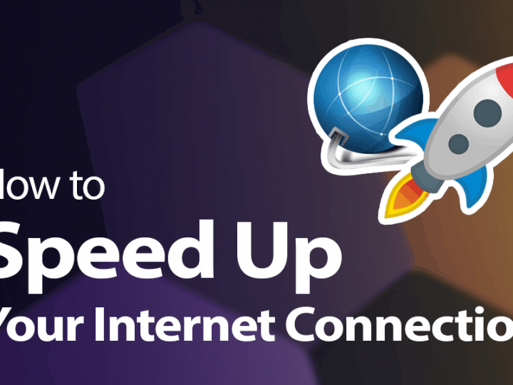 11 Tips to Speed Up/Upgrade Your Internet