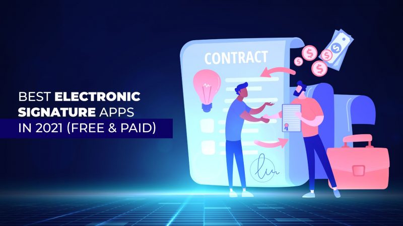 Best Electronic Signature Apps In 2021 (Free & Paid)