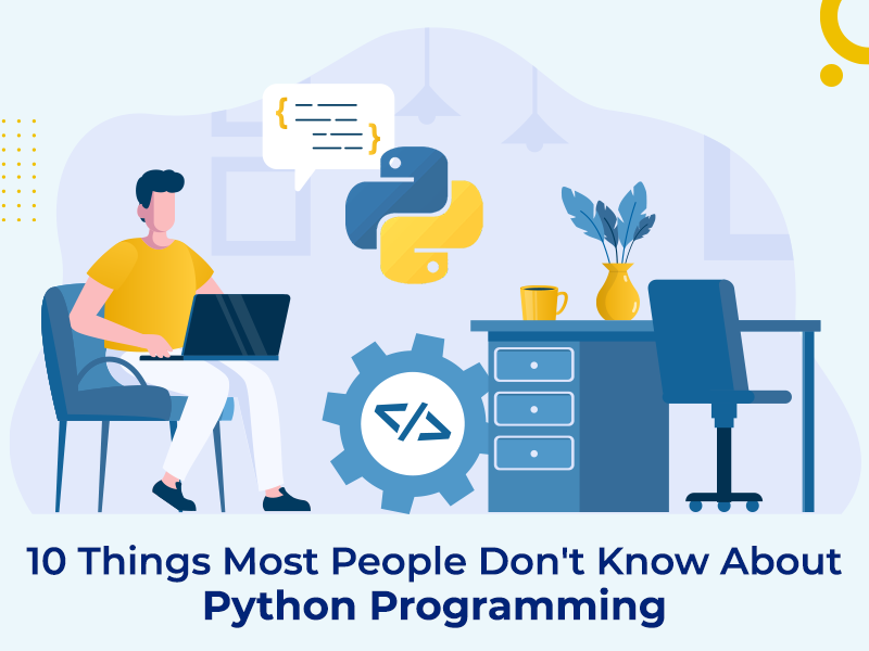 10 Things Most People Don’t Know About Python Programming