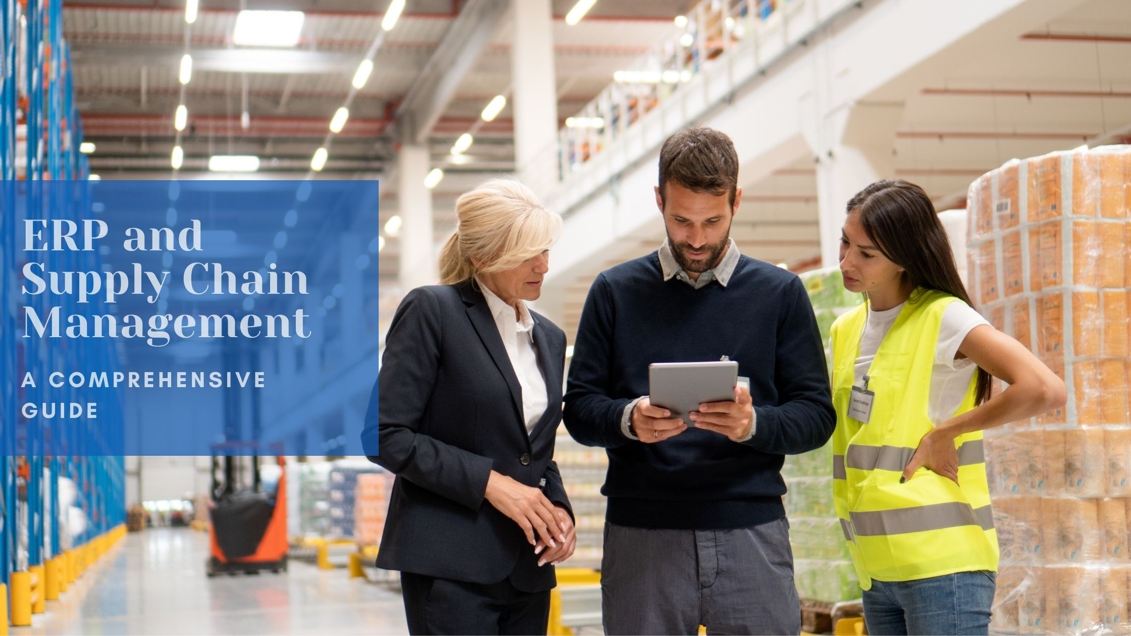 ERP and Supply Chain Management – A comprehensive Guide