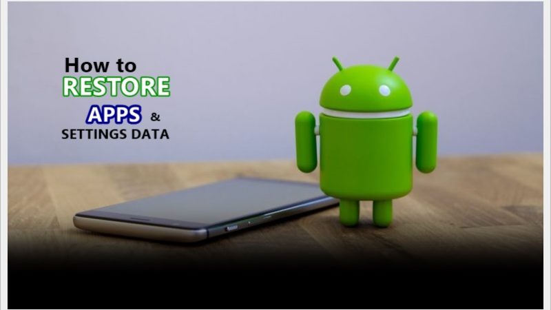 Restore Apps And Settings Data On A New Android Device [Using Google Drive]