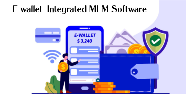 E-wallet integrated MLM Software