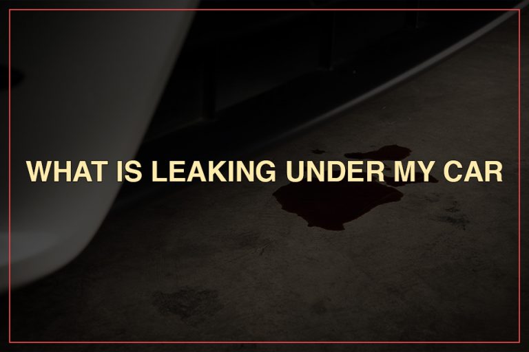 what-is-leaking-under-my-car-technonguide