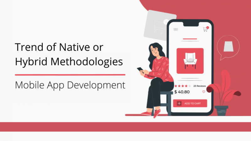 Why Developers are Following the Trend of Native or Hybrid Methodologies?