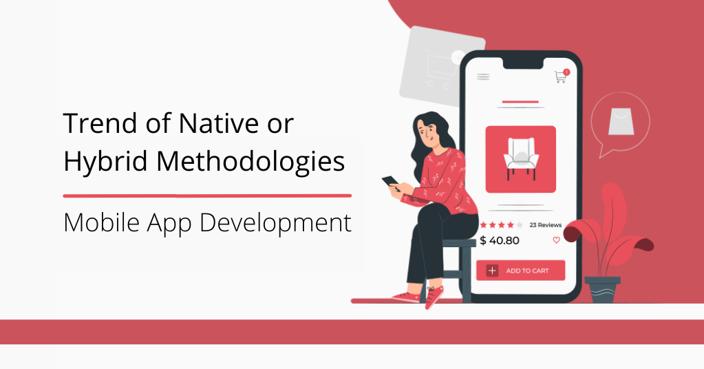 Why Developers are Following the Trend of Native or Hybrid Methodologies?
