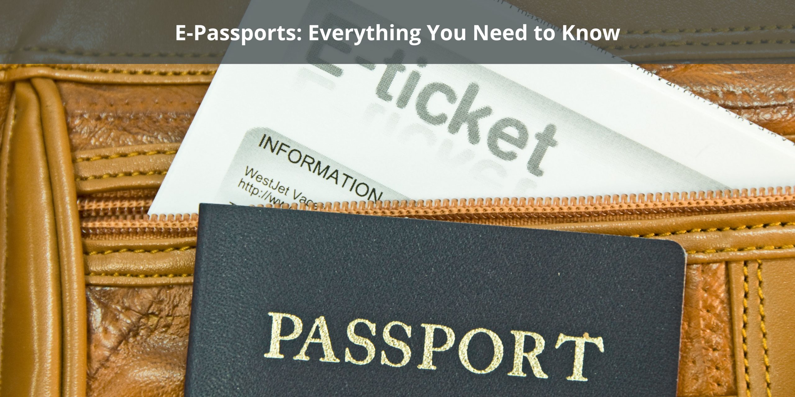 E-Passports: Everything You Need to Know