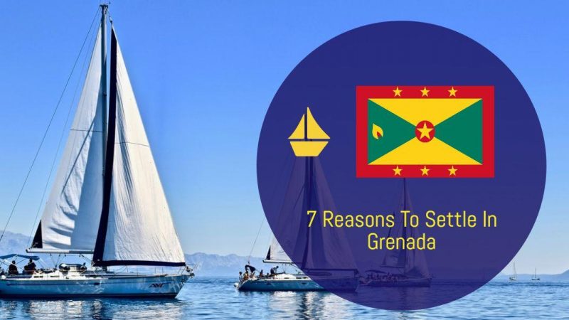 7 Reasons to Settle in Grenada