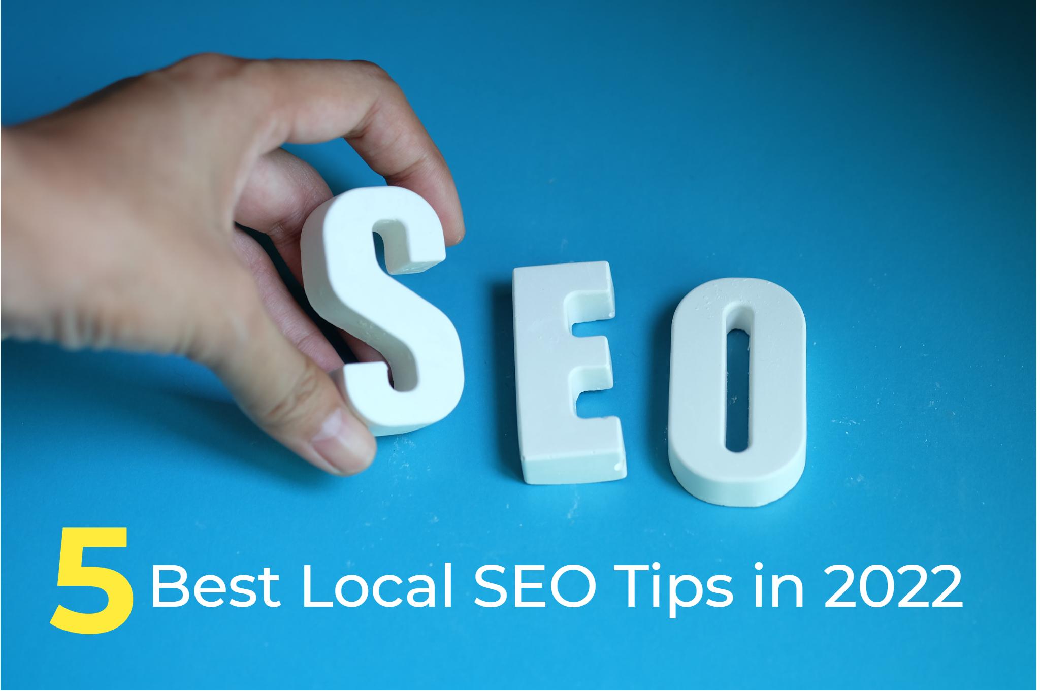 5 Most Effective Local SEO Tips in 2022