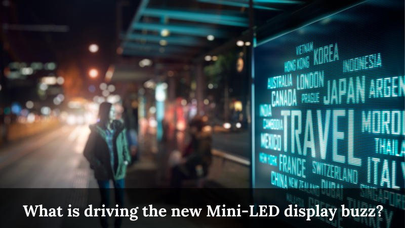 What is driving the new Mini-LED display buzz?