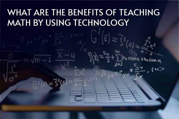 What Are The Benefits Of Teaching Math By Using Technology?