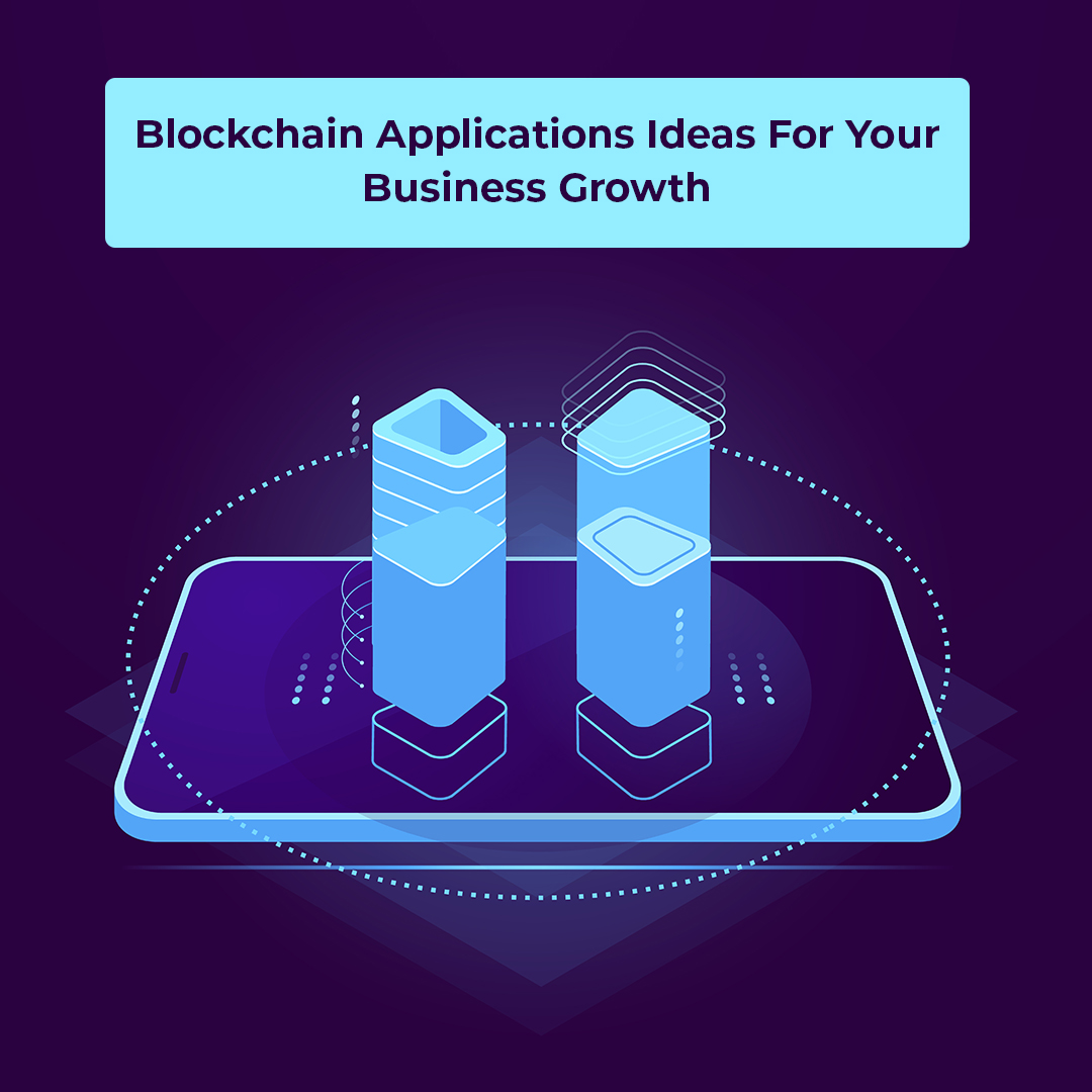 Blockchain Applications Ideas For Your Business Growth