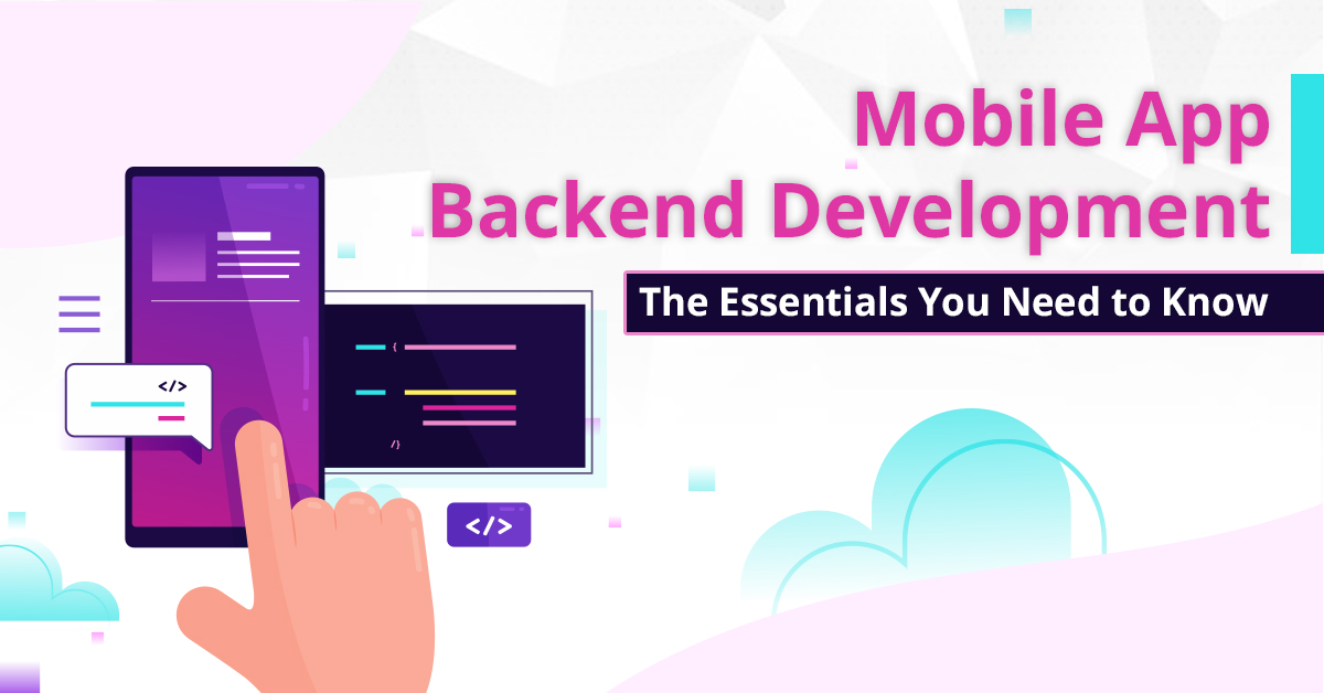 A Quick Guide to Mobile App Back-End Development