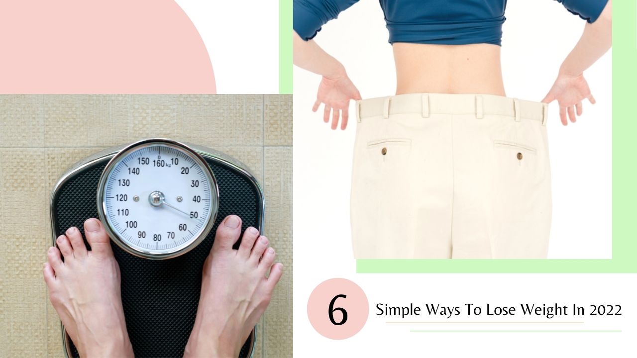 6 Simple Ways To Lose Weight In 2022