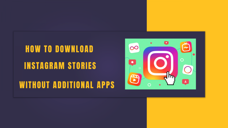 How To Download Instagram Stories Without Additional Apps