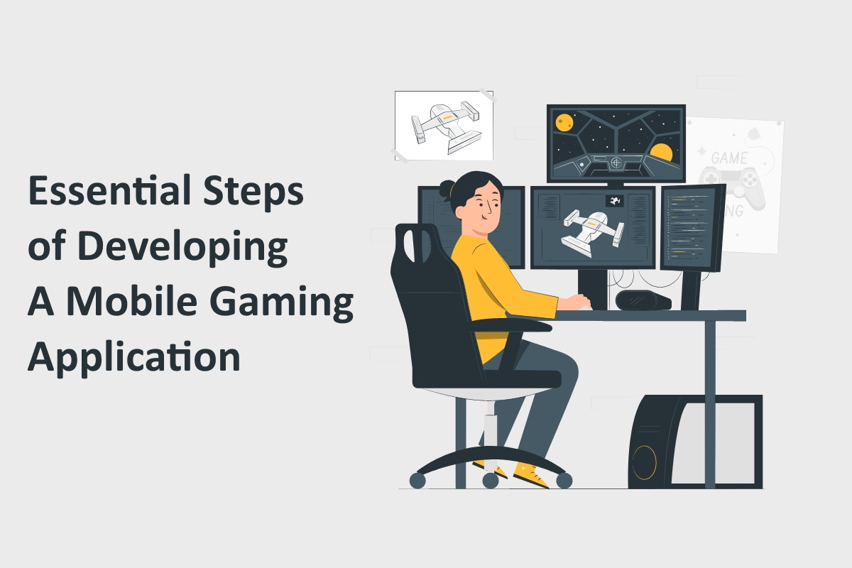 What Are The Essential Steps of Developing A Mobile Gaming App? 