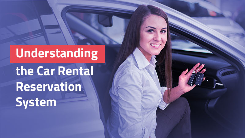 Understanding the Car Rental Reservation System  