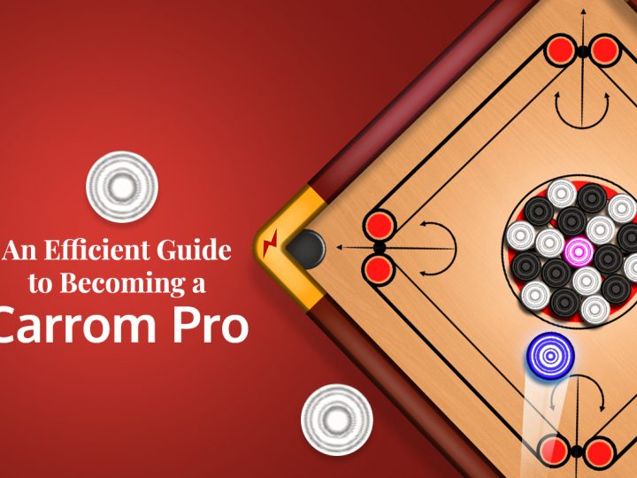 An Efficient Guide to Becoming a Carrom Pro