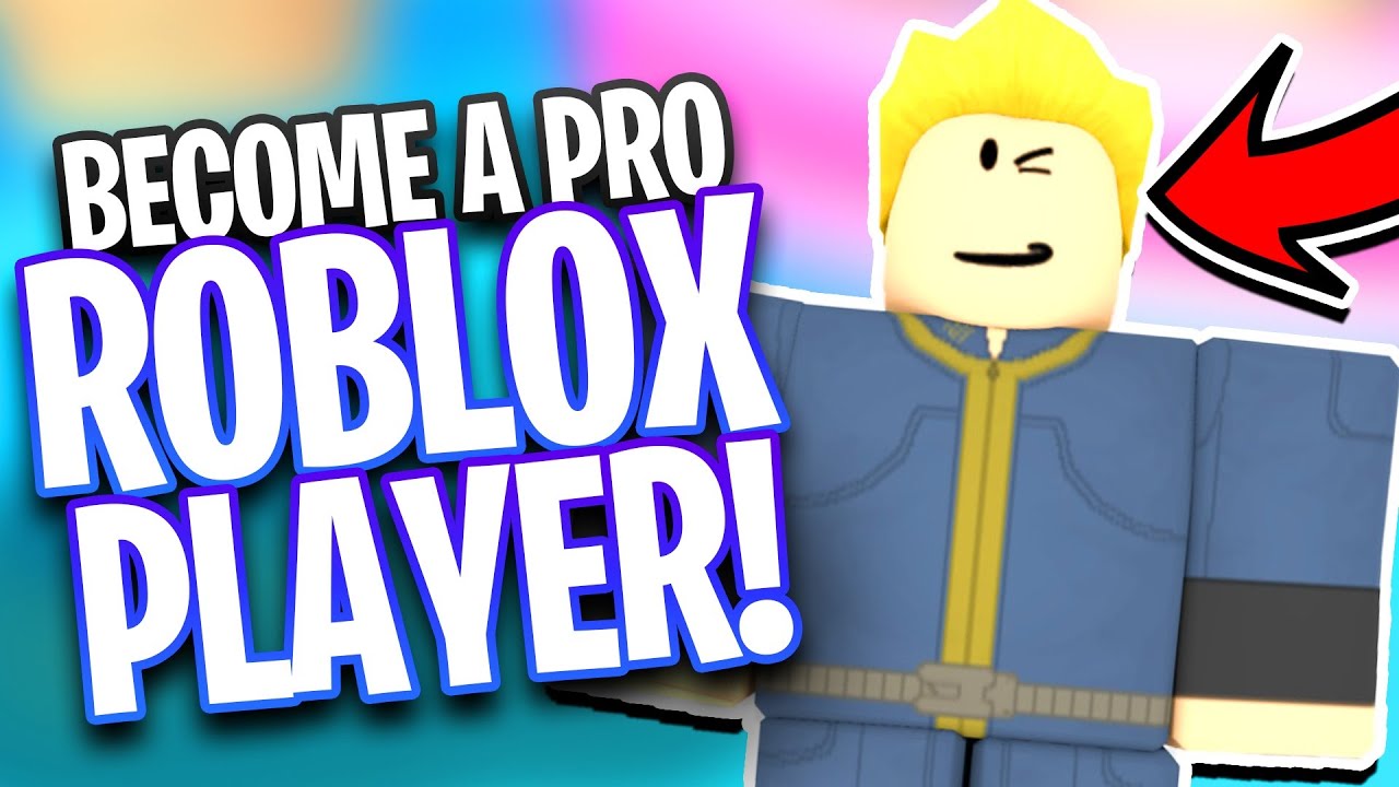 Effective Guide to Become a Pro Roblox Player
