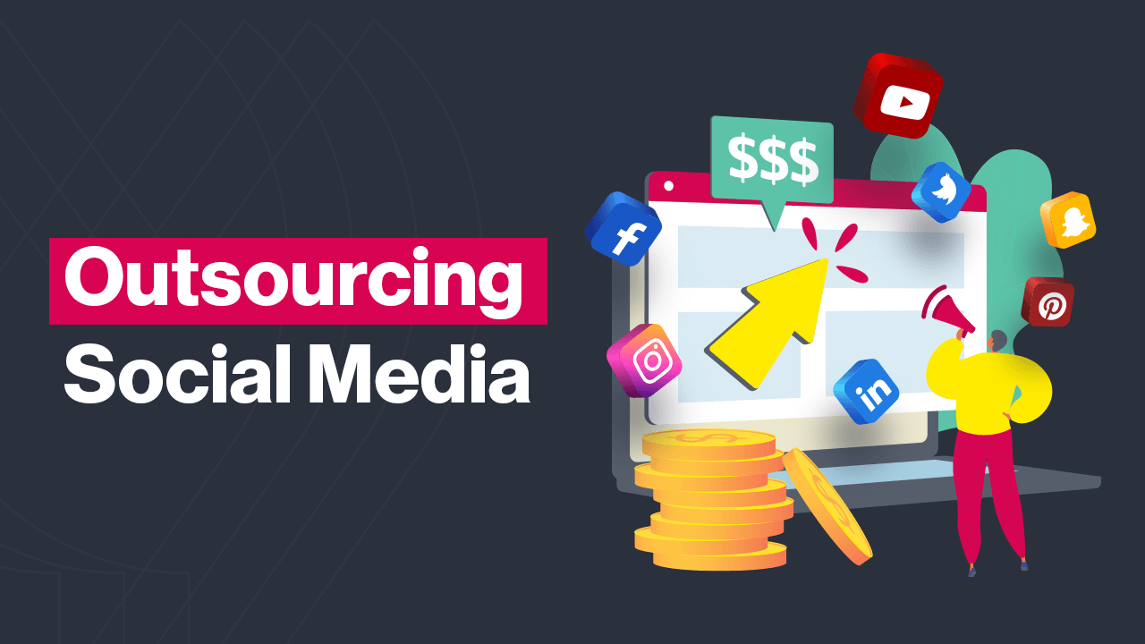 Main Reasons To Outsource Social Media Management Services
