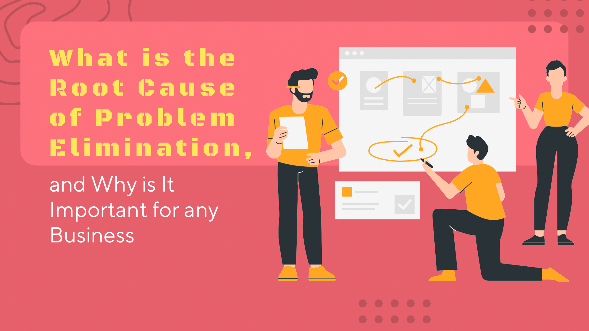 What is the Root Cause of Problem Elimination And Why is It Important for any Business?