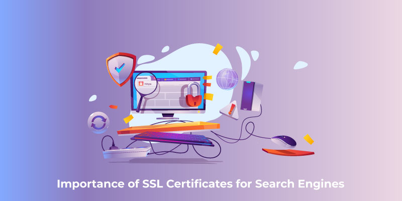 The Importance of SSL Certificates for Search Engines