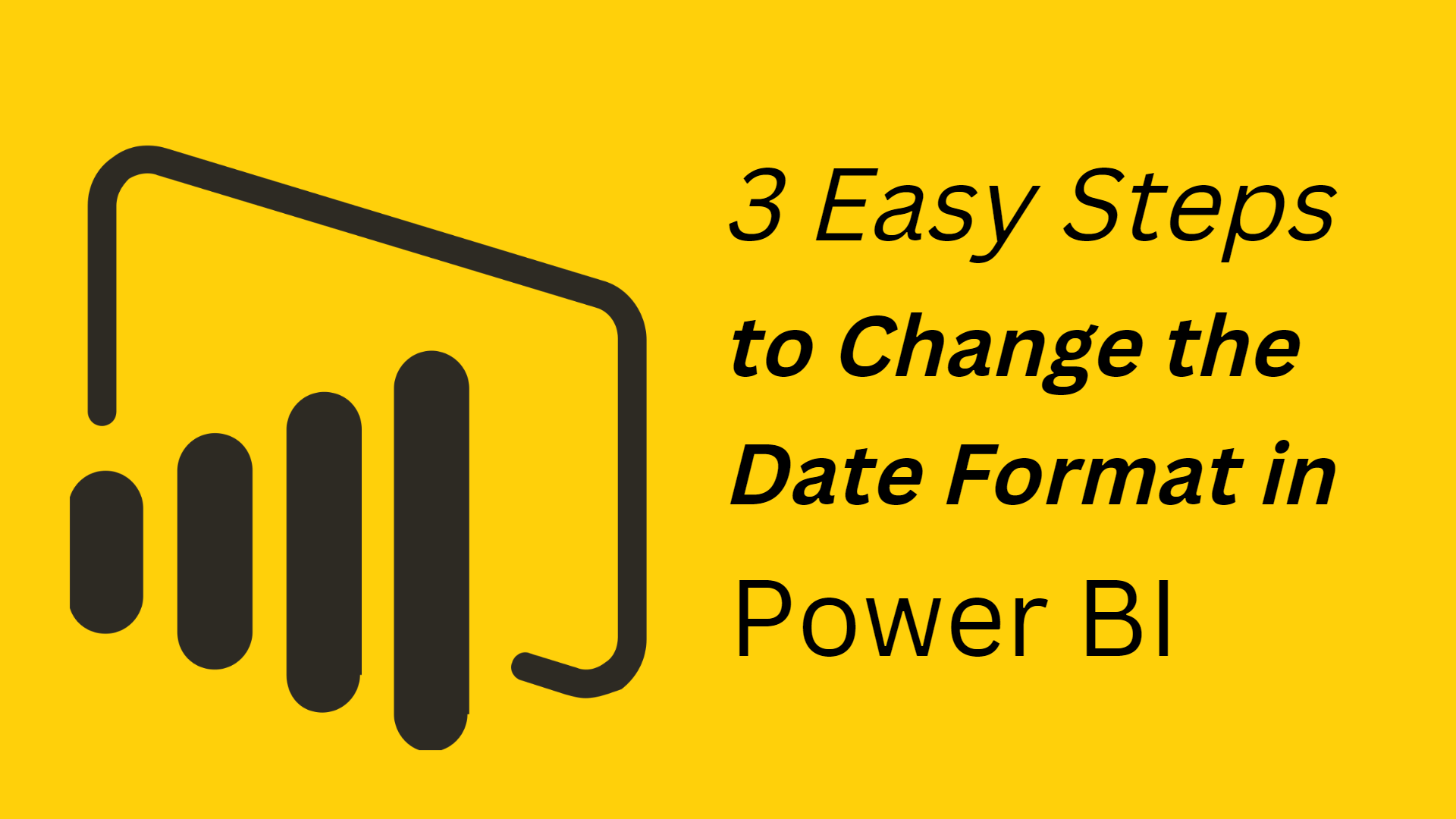3 Easy Steps to Change the Date Format in Power BI       