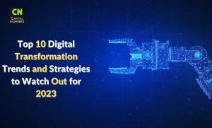 Top 10 Digital Transformation Trends and Strategies to Watch Out for 2023