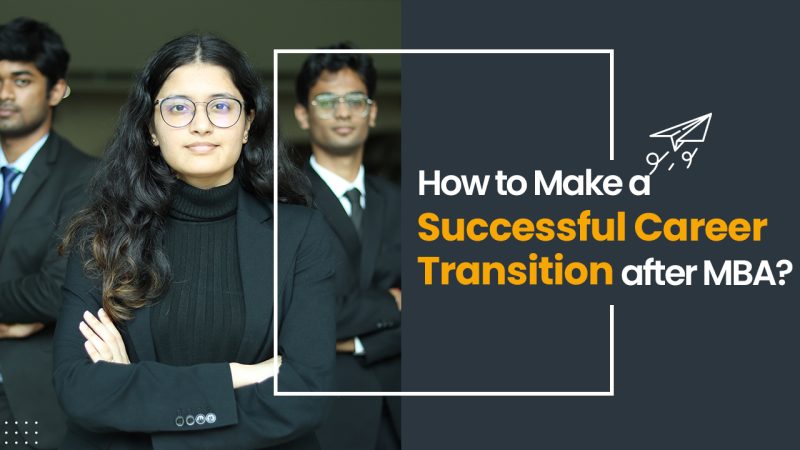 How to Make a Successful Career Transition after MBA?