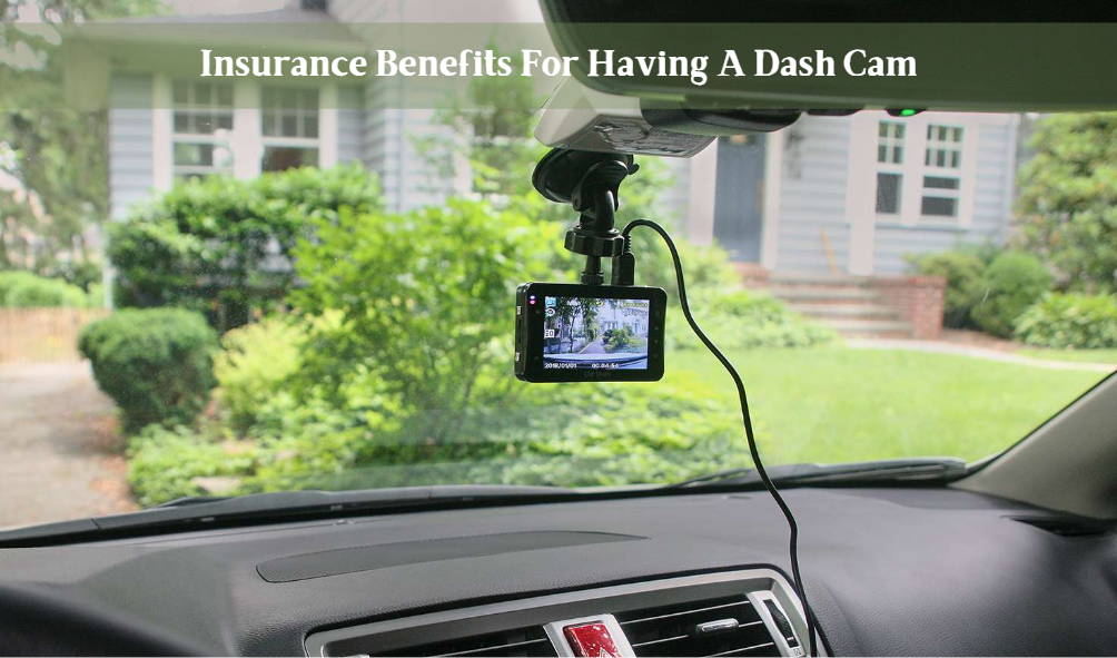 Five Insurance Benefits For Having A Dash Cam
