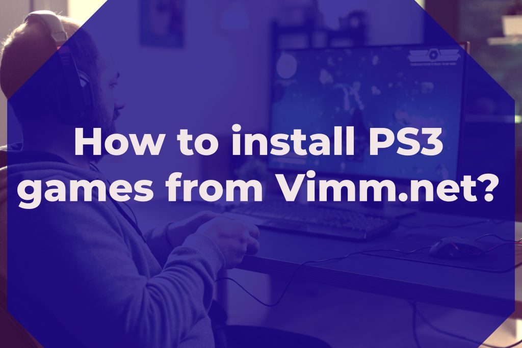 How to install PS3 games from Vimm.net?