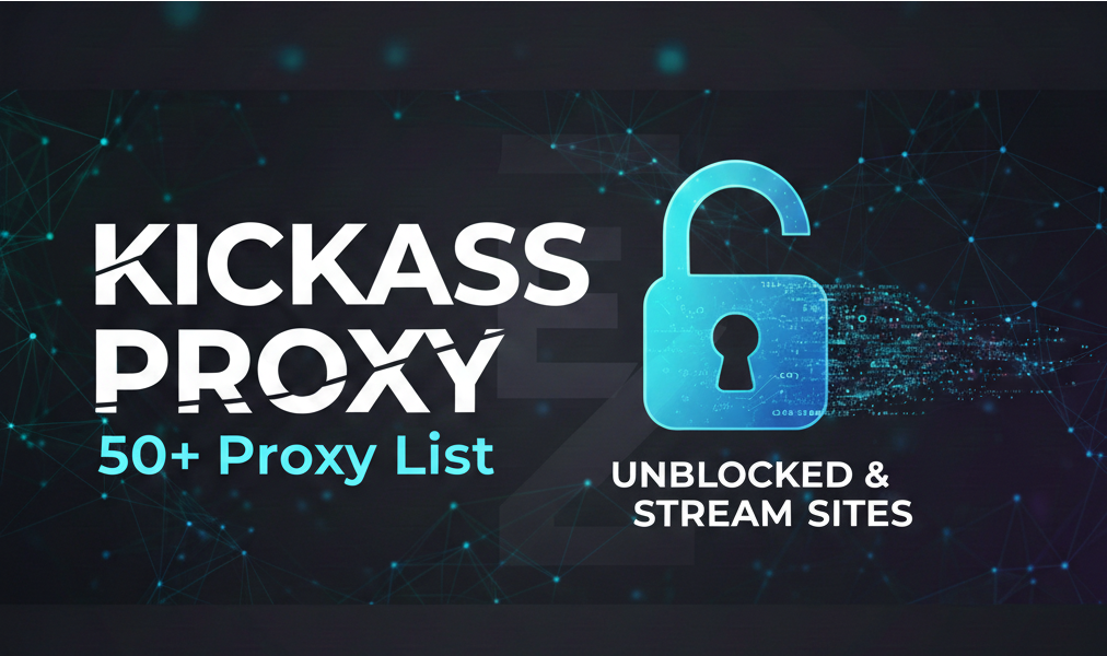 kickass: 50+ Kickass Proxy List Unblocked Sites 2026